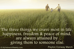 The three things we crave most - happiness, freedom & peace of mind - are attained by giving them to someone else.