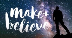 Make and Believe
