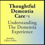 Book cover of Thoughtful Dementia Care: Understanding the Dementia Experience