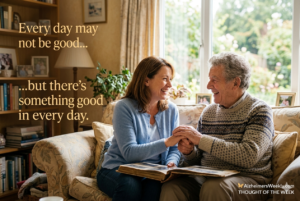 Every day may not be good... But there's something good in every day.