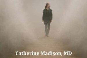 Lady walking through the mist over the author title: Catherine Madison, MD